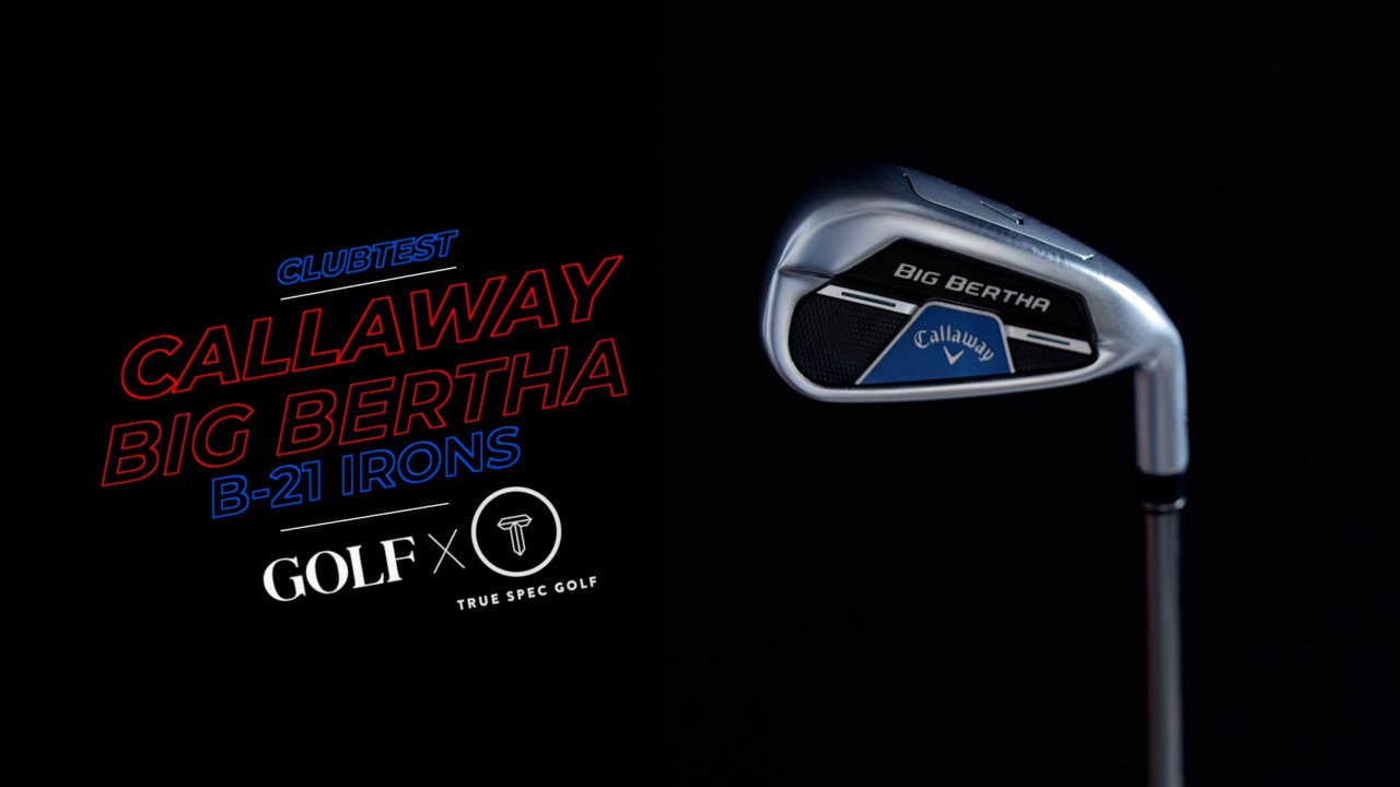 ClubTest: A first look at Callaway's Big Bertha B-21 Irons